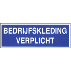 BORD BLAUW 100X330MM "BEDRIJFSKLEDING VERPLICHT"